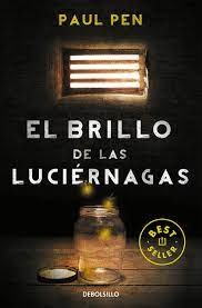 Paul Pen: El brillo de las luciérnagas (Paperback, 2014, DEBOLSILLO, Debolsillo)