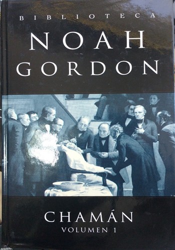 Noah Gordon: Chamán (Hardcover, Spanish language, 2003, Ediciones B, S.A.)