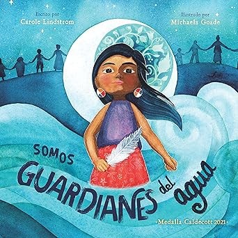 Carole Lindstrom, Michaela Goade: Somos Guardianes Del Agua (Paperback, Spanish language, Vista Higher Learning, Incorporated)