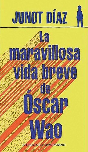 Junot Díaz: La maravillosa vida breve de Óscar Wao (2008, Mondadori)