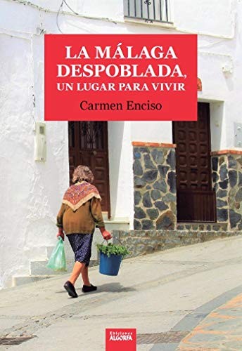 Carmen Enciso Vera: La Málaga despoblada (Paperback, Ediciones Algorfa)