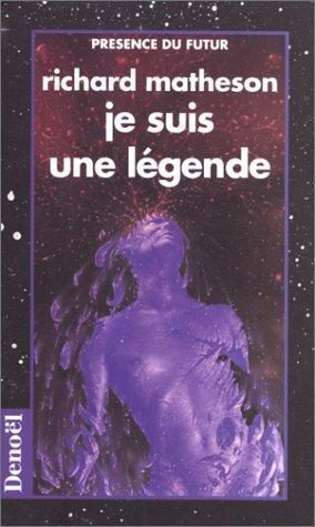 Richard Matheson, Richard Matheson, Claude Elsen: Je suis une légende (Paperback, French language, 1990, DENOEL)