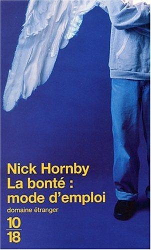 Nick Hornby: La bonté : mode d'emploi (French language, 2003, 10/18)