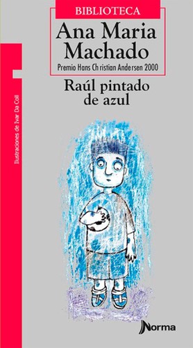 Ana Maria Machado, Irene Vasco: Raul Pintado De Azul (Paperback, Spanish language, 1979, Grupo Editorial Norma)