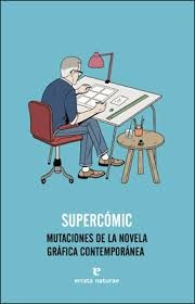 Santiago García: Supercómic : mutaciones de la novela gráfica contemporánea (2013, Errata Naturae)
