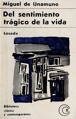 Miguel de Unamuno: Del sentimiento tragico de la vida (Spanish language, 1966, Editorial Losada)