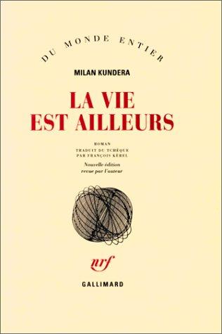 François Kérel, Milan Kundera: La vie est ailleurs (Paperback, French language, Gallimard)