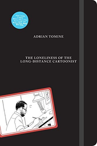 Adrian Tomine: The Loneliness of the Long-Distance Cartoonist (Hardcover, Drawn and Quarterly)