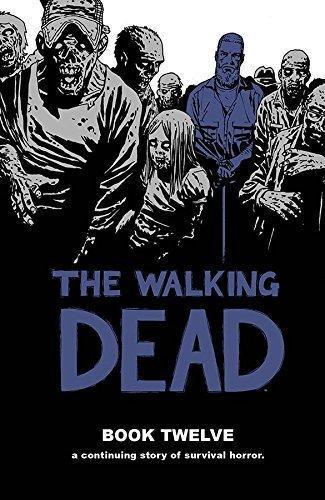 Charlie Adlard: The Walking Dead, Book Twelve (The Walking Dead #133-144) (2015)