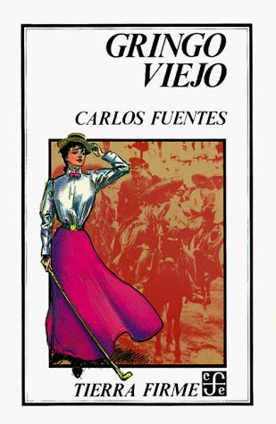 Carlos Fuentes: Gringo viejo (Paperback, Spanish language, 1985, Fondo de Cultura Económica)