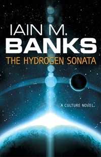 Iain M. Banks: The Hydrogen Sonata (2012, Orbit Books)