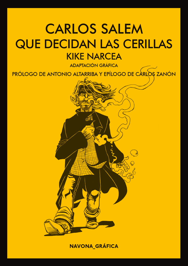 Carlos Salem: Que decidan las cerillas (Spanish language, 2018, Navona Gráfica)