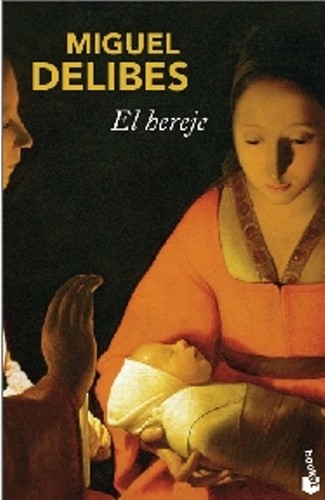 Miguel Delibes: El hereje (Hardcover, 2010, Destino)