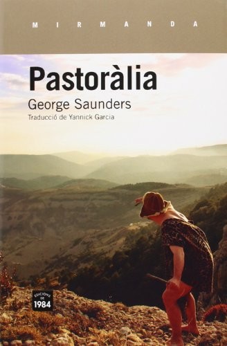 Yannick Garcia Porres, George Saunders: Pastoràlia (Paperback, 1984, Edicions de 1984, S. L.)