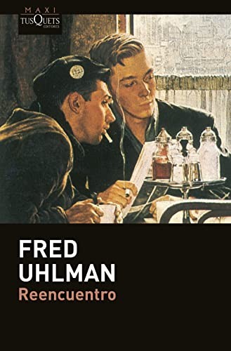 Fred Uhlman, Eduardo Goligorsky: Reencuentro (Paperback, Maxi-Tusquets)
