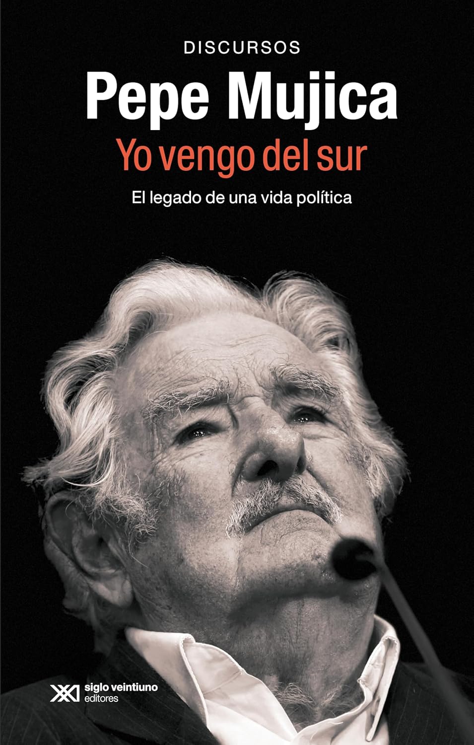 José Mujica: Yo vengo del sur (Paperback, Castellano language, Siglo XXI Editores)