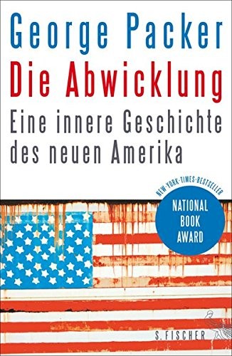 George Packer: Die Abwicklung (Hardcover, Fischer, S.)