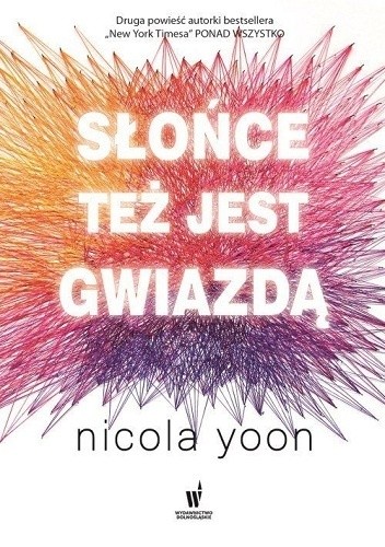 Nicola Yoon, KARINE SUHARD - GUIE: Słońce też jest gwiazdą (Polish language, 2017, Wydawnictwo Dolnośląskie, Dolnoslaskie)