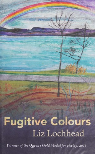 Liz Lochhead: Fugitive Colours (2017, Birlinn, Limited)