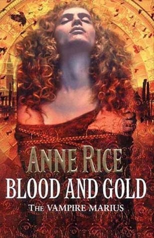 Anne Rice: BLOOD AND GOLD. (Paperback, 2001, KNOPF.)