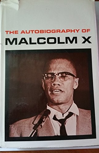 Alex Haley, Walter Dean Myers: The Autobiography of Malcolm X As Told to Alex Haley (Paperback, 1977, Grove Press)