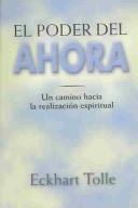 Eckhart Tolle: El Poder Del Ahora (Paperback, Spanish language, 2000, Grupo Editorial Norma)