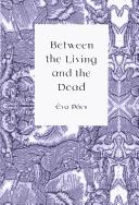 Pócs, Éva.: Between the living and the dead (1999, Central European University Press, Distributed in the U.S. by Cornell University Press Services)