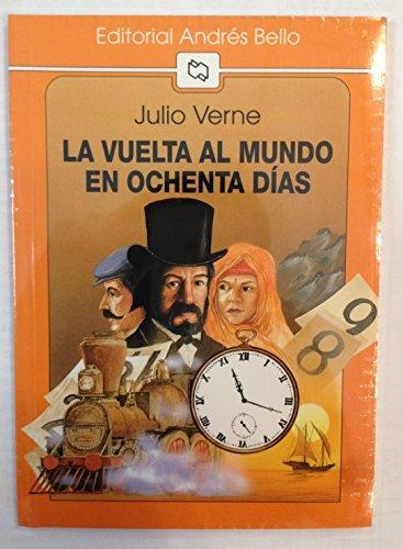 Jules Verne: La Vuelta Al Mundo En 80 Dias (Spanish language, 1998, Andres Bello)