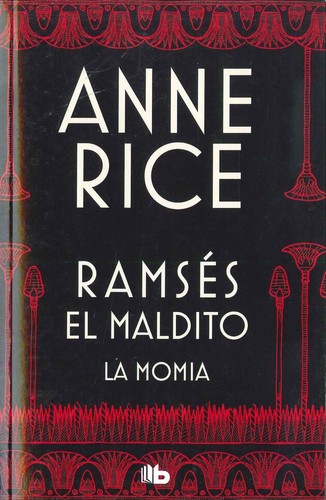 Anne Rice: Ramsés el Maldito : La momia (2018, Penguin Random House)