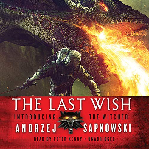 Andrzej Sapkowski: The Last Wish (AudiobookFormat, 2015, Orbit, Hachette Audio and Blackstone Audio)
