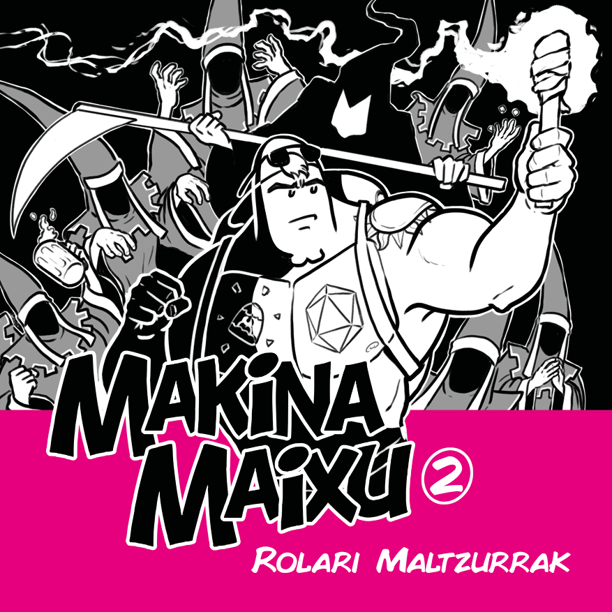 Imanol Etxebarria, Noemi Gallego: Makina Maixu 2 (Euskara language, Rolariak)