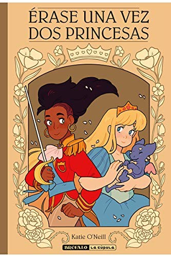 K. O'Neill, Natalia Mosquera: Érase Una Vez Dos Princesas (Hardcover, castellano language, 2019, Brufalo Ediciones / La Cúpula)