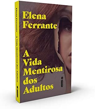 Elena Ferrante: A vida mentirosa dos adultos (Paperback, 2019, Intrínseca)