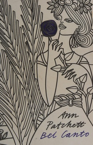 Ann Patchett: Bel canto (2008, Harper Perennial)
