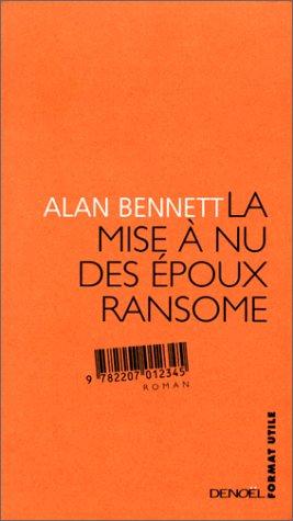 Alan Bennett: La mise à nu des époux Ransome (Paperback, French language, Denoël)