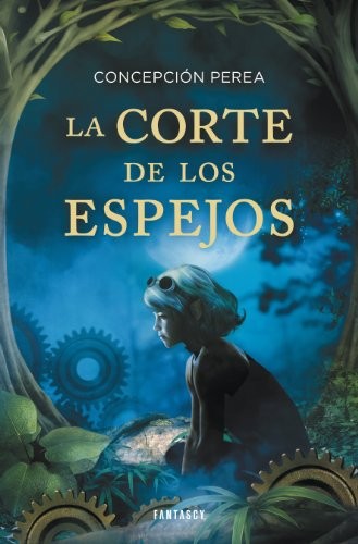 Concepción Perea: La corte de los espejos (Spanish language, 2013, Fantascy, FANTASCY)