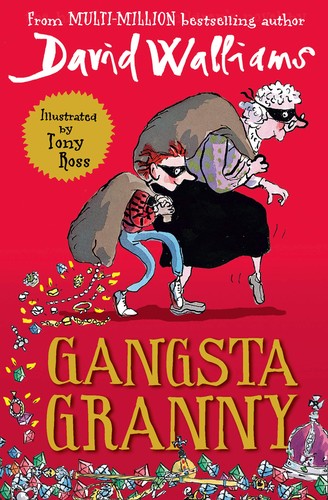 David Walliams, Tony Ross: Gangsta Granny (2013, HarperCollins Publishers Limited, HarperCollins Children's Books)