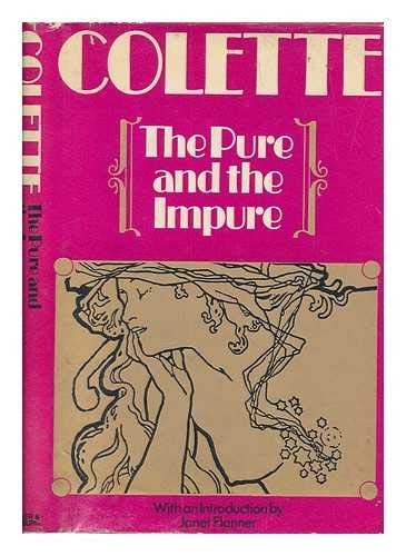 Colette: The pure and the impure (1968, Secker & Warburg, Farrar, Straus & Giroux)