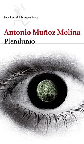 Antonio Muñoz Molina: Plenilunio (Paperback, Seix Barral)