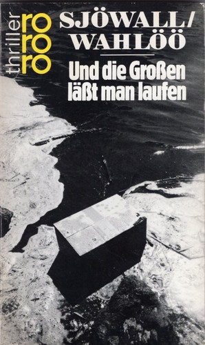 Maj Sjöwall, Per Wahlöö: Und die Großen läßt man laufen (German language, 1988, Rowohlt)