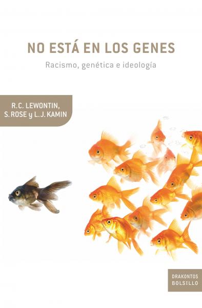 Steven Rose, Leon J Kamin, Richard Lewontin: No está en los genes (Paperback, Castellano language, 2009, Crítica)