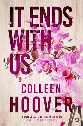 Colleen Hoover: It Ends with Us (Paperback, Polish language, 2017, Otwarte)