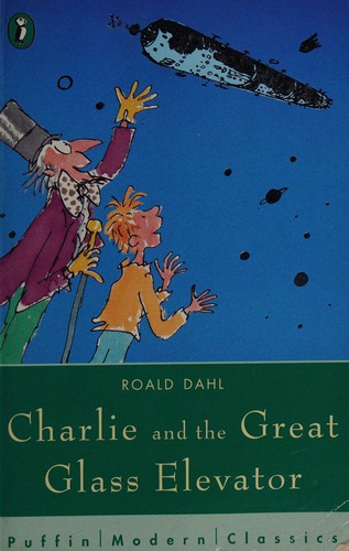 Roald Dahl, Quentin Blake, Julia Eccleshare: Charlie and the Great Glass Elevator (1997, Penguin Books, Limited)