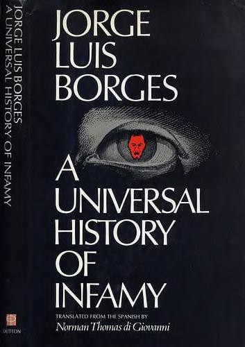 Jorge Luis Borges: A universal history of infamy. (1972, Dutton)