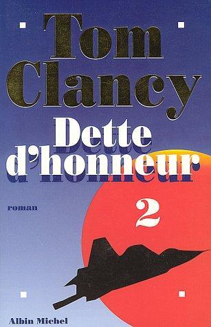 Tom Clancy: Dette d'honneur 2 (French language, 1995, Éditions Albin Michel)