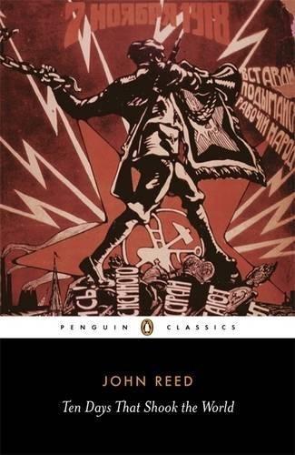 John Reed: Ten Days That Shook the World (2007, Penguin Books)