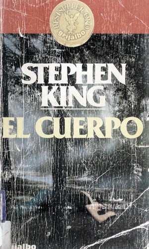 Stephen King: El cuerpo (Paperback, Spanish language, 1983, Grijalbo)