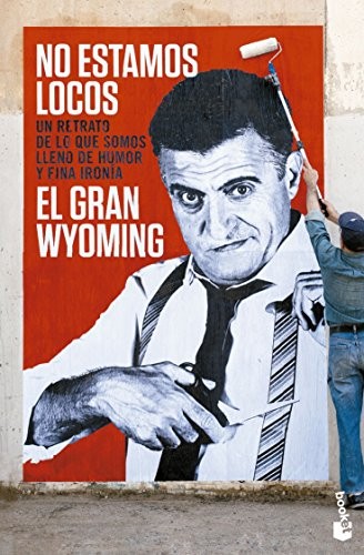 El Gran Wyoming: No estamos locos (Paperback, Booket)