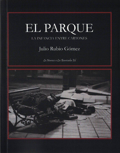 Julio Rubio Gómez: El parque (Paperback, español language, 2018, La Neurosis o Las Barricadas Ed)