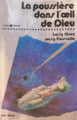 Jerry Pournelle, Larry Niven, L.J. Ganser: La Poussière dans l'œil de Dieu (Paperback, French language, 1981, Albin Michel)